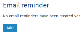 E-mail reminder: no email reminders have been created yet.